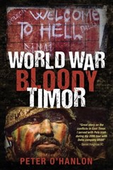 World War Bloody Timor - Peter O’Hanlon - 9781922615701