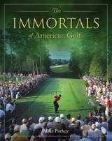 The Immortals of American Golf - Michael Purkey - 9781922662316