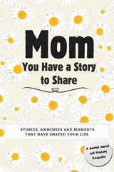 Mom, You Have a Story to Share - Romney Nelson - 9781922664730