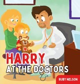 Harry at the Doctors - Ruby Nelson - 9781922664846