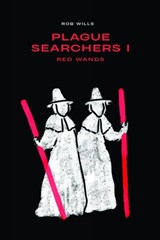 Plague Searchers: Red Wands (Vol I) - Rob Wills - 9781922669957