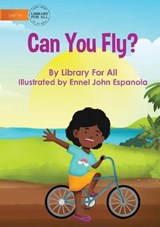 Can You Fly? - Library for All - 9781922750051
