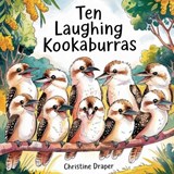Ten Laughing Kookaburras - Christine R. Draper - 9781922819062
