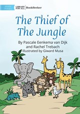 The Thief Of The Jungle - Pascale Eenkema van Dijk ;  Rachel Trebach - 9781922827555