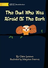 The Owl Who Was Afraid Of The Dark - Claire Lennon - 9781922835017
