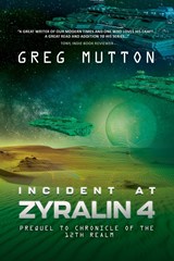 Incident at Zyralin 4 - Greg Mutton - 9781922851017
