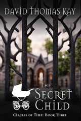 The Secret Child - David Thomas Kay - 9781922854599