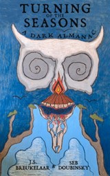 Turning of the Seasons: A Dark Almanac - Seb Doubinsky - 9781922856104