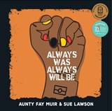 Always Was, Always Will Be - Fay Muir ; Sue Lawson - 9781922864321