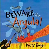 Beware the Argula! - Kirsty Burgu - 9781922864932