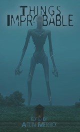 Things Improbable - Atlin Merrick - 9781922904263