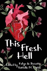 This Fresh Hell - Narrelle M. Harris ; Katya de Becerra - 9781922904348