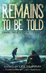 Remains to be Told - Lee Murray - 9781922904492