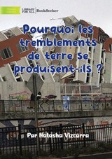Why Do Earthquakes Happen? - Pourquoi les tremblements de terre se produisent-ils ? - Natasha Vizcarra - 9781922932211