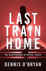 Last Train Home - Dennis O'Bryan - 9781922958105