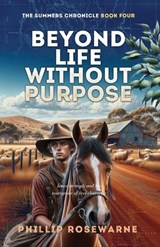 Beyond Life Without Purpose - Phillip Rosewarne - 9781922958754