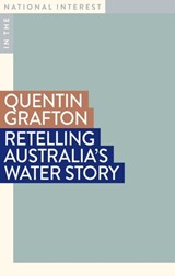 Retelling Australia's Water Story - Quentin Grafton - 9781922979902