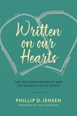 Written on our Hearts - Phillip D Jensen - 9781922980410