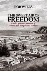 The Sweet Air of Freedom - Rob Wills - 9781923068827