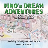 Fino's Dream Adventures Book 7 - SEIBERT,  Rebecca - 9781923087606