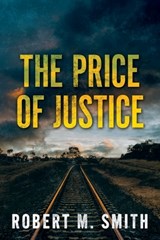 Smith, R: Price of Justice - Robert M. Smith - 9781923101234