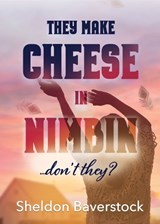 They Make Cheese in Nimbin, Don't They? - Sheldon Baverstock - 9781923172364