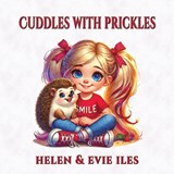 Cuddles with Prickles - Helen Iles ; Evie Iles - 9781923174603