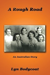 A Rough Road - LARGE PRINT - Lyn Bodycoat - 9781923174788