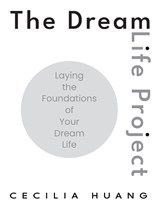 The Dream Life Project - Cecilia Huang - 9781923216105
