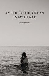 An Ode to the Ocean in My Heart - Jordan Asbroek - 9781923216686