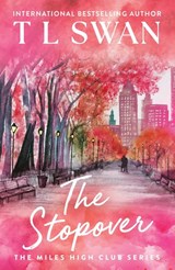 The Stopover (The Miles High Club) - T L Swan - 9781923232174
