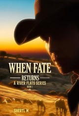 When Fate Returns : A River Flat Series book 1 - Sheryl M - 9781923250369