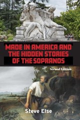 Made in America and the Hidden Stories of The Sopranos - Steve Else - 9781923250437