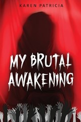 My Brutal Awakening - Karen Patricia - 9781923250543