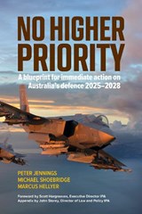 No Higher Priority - Peter Jennings ; Michael Shoebridge ; Marcus Hellyer - 9781923267367