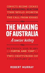 The Making of Australia - Robert Murray - 9781923267596