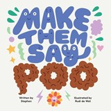 Make Them Say Poo - Stephen - 9781923293724