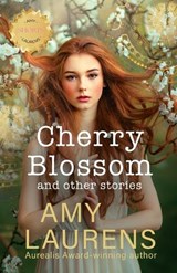Cherry Blossom And Other Stories - Amy Laurens - 9781923305069