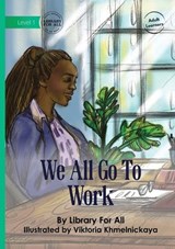 We All Go to Work - Library for All - 9781923339262