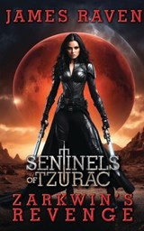 Zarkwin’s Revenge - James Raven - 9781923449039