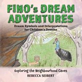 Fino's Dream Adventures - Rebecca Seibert - 9781923449855