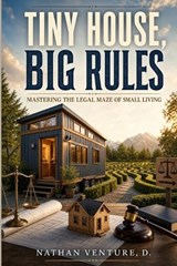 Tiny House, Big Rules - Nathan D Venture - 9781923452138