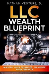 LLC Wealth Blueprint - Nathan D Venture - 9781923452190