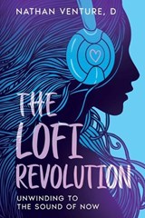 The Lofi Revolution - Nathan D Venture - 9781923452459