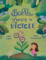 Bella Grows a Bicycle - Lellie Lopter - 9781923457720