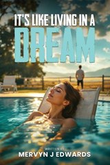 It's Like Living in a dream - Mervyn J Edwards - 9781923493018