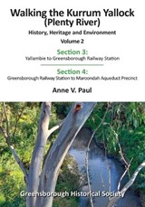 Walking the Kurrum Yallock (Plenty River) - Anne V Paul - 9781923501782