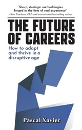 The Future of Careers - Pascal Xavier - 9781923517851