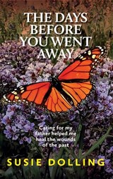 The Days Before You Went Away - Susie Dolling - 9781923523883