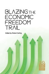 Blazing the Economic Freedom Trail -  - 9781923568266